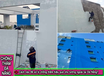 Cách xử lý chống thấm tại Đà Nẵng hiệu quả cho tường ngoài